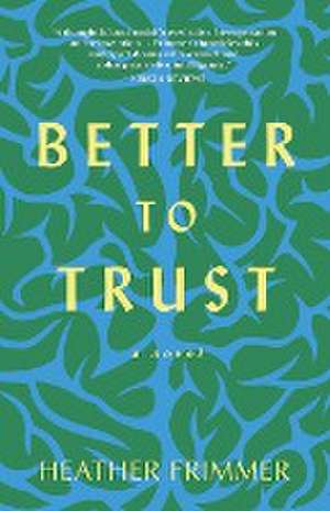 Better to Trust de Heather Frimmer