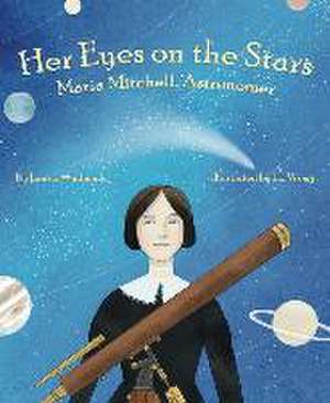 Her Eyes on the Stars de Laurie Wallmark