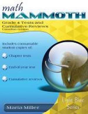 Math Mammoth Grade 4 Tests and Cumulative Reviews, Canadian Version de Maria Miller