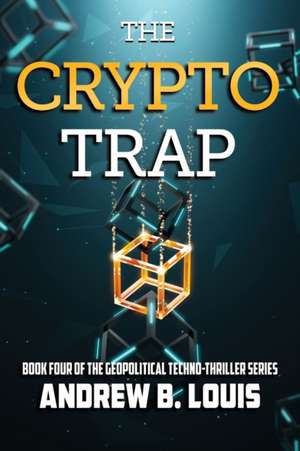 The Crypto Trap de Andrew B Louis