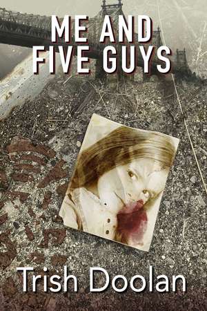 Me & Five Guys de Trish Doolan