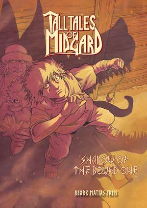 Tall Tales of Midgard Vol 1: Shadow of the Bound One de Bjork Friis