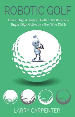 Robotic Golf de Larry Carpenter