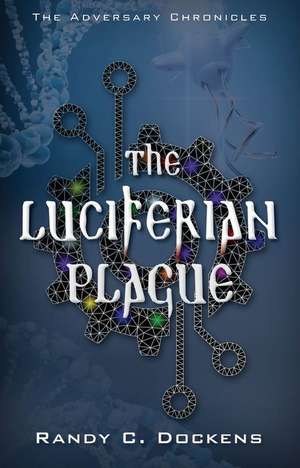 The Luciferian Plague de Randy C. Dockens