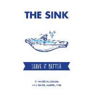 The Sink: Leave It Better de Daren Martin