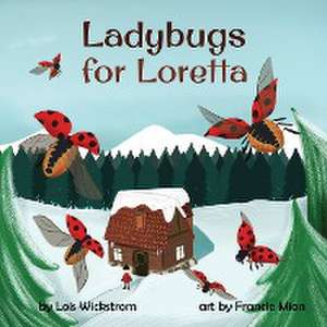 Ladybugs for Loretta de Lois Wickstrom