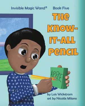 The Know-It-All Pencil de Lois J Wickstrom