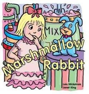 Marshmallow Rabbit de Lois Wickstrom