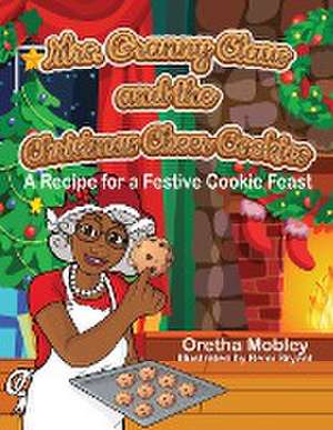 Mrs. Granny Claus and the Christmas Cheer Cookies de Oretha Mobley