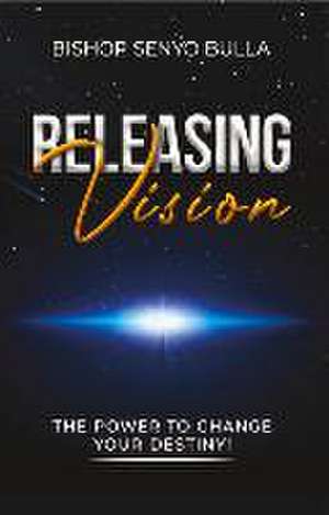 Releasing Vision / Kingdom Wealth de Senyo Bulla