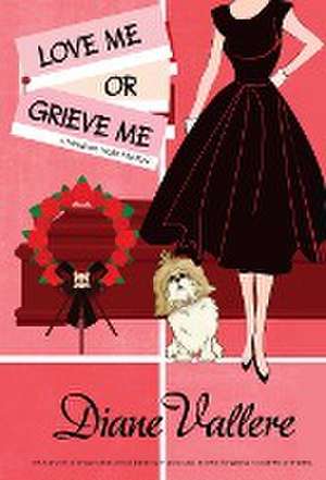 Love Me or Grieve Me de Diane Vallere