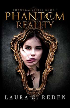 Phantom Reality de Laura C. Reden