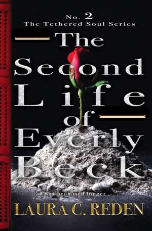 The Second Life of Everly Beck de Laura C. Reden