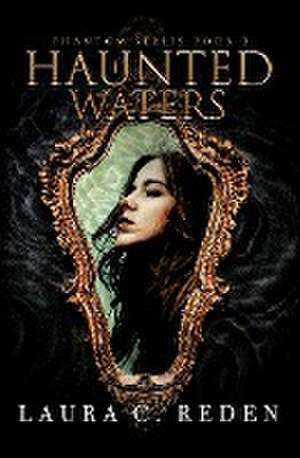 Haunted Waters de Laura C. Reden