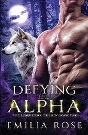 Defying the Alpha de Emilia Rose