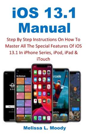 iOS 13.1 Manual de Melissa L. Moody