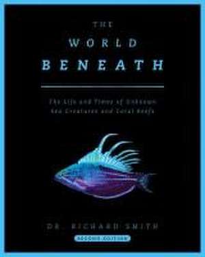 The World Beneath de Jr., GISP Smith, Dr. Richard