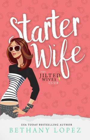 Starter Wife de Bethany Lopez