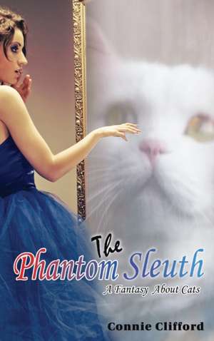 The Phantom Sleuth de Connie Clifford