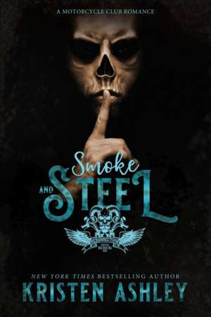 Smoke and Steel de Kristen Ashley