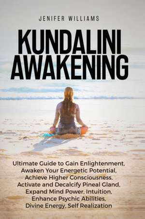 Kundalini Awakening de Jenifer Williams