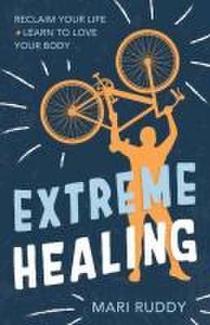 Extreme Healing de Mari Ruddy