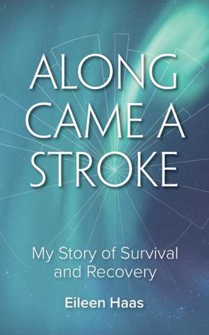 Along Came a Stroke de Eileen Haas