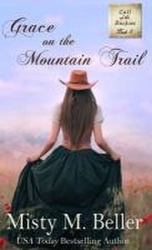 Grace on the Mountain Trail de Misty M. Beller