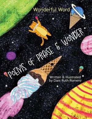 Poems of Praise & Wonder de Dani R Romero