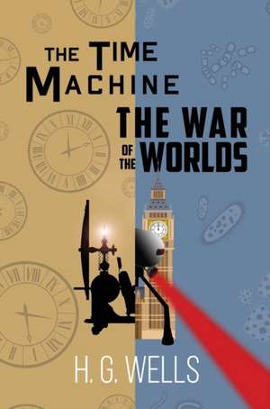 The Time Machine and The War of the Worlds (A Reader's Library Classic Hardcover) de H. G. Wells