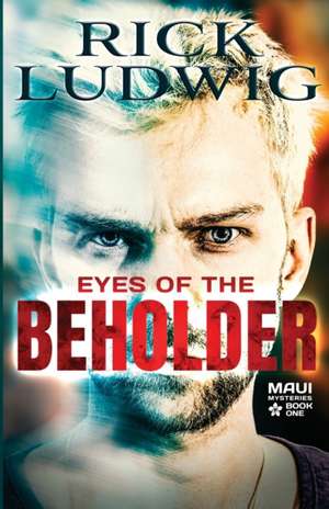 Eyes of the Beholder de Rick Ludwig