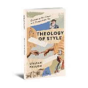 Theology of Style de Lillian Fallon