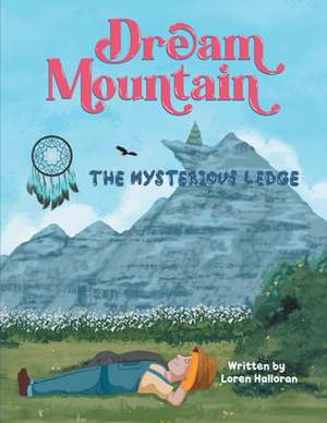 Dream Mountain de Loren Halloran