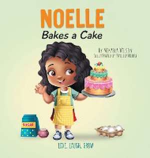 Noelle Bakes a Cake de Mikaela Wilson