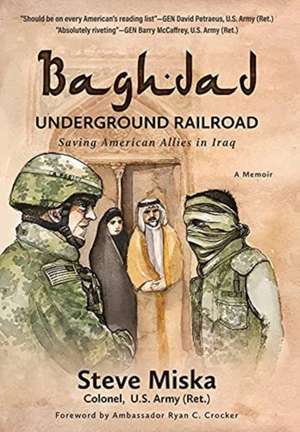 Baghdad Underground Railroad de Steve Miska