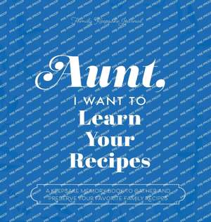 Aunt, I Want to Learn Your Recipes de Jeffrey Mason