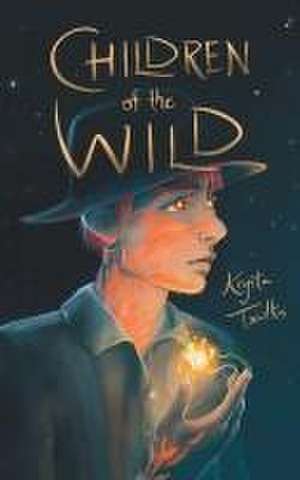 Children of the Wild de Krysta Tawlks