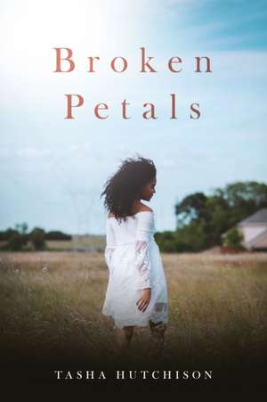 Broken Petals de Tasha Hutchinson