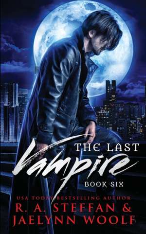 The Last Vampire de R. A. Steffan