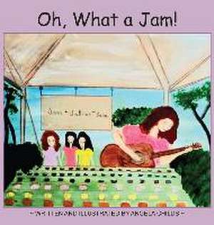 Oh, What a Jam! de Angela Childs