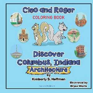 Cleo and Roger Discover Columbus, Indiana - Architecture (coloring book) de Kimberly S Hoffman