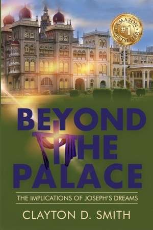 Beyond The Palace de Clayton D Smith