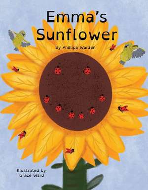 Emma's Sunflower de Phillipa Warden