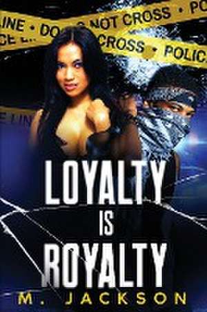 Loyalty Is Royalty de Maurice Jackson