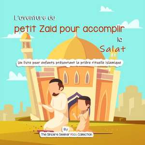 L'aventure du petit Zaid pour accomplir la Salat de Tbd