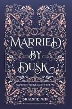 Married By Dusk de Brianne Wik