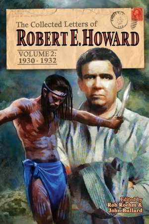 The Collected Letters of Robert E. Howard, Volume 2 de Robert E. Howard