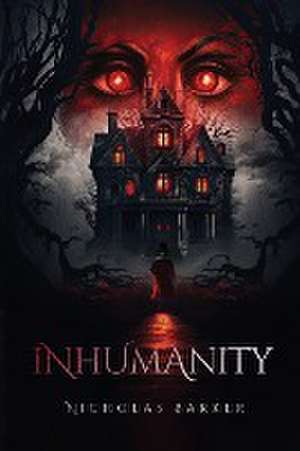 Inhumanity de Nicholas Barker