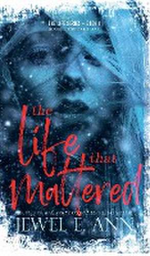 The Life That Mattered de Jewel E. Ann