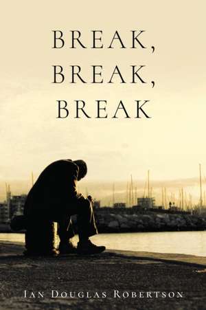 Break, Break, Break de Ian Douglas Robertson